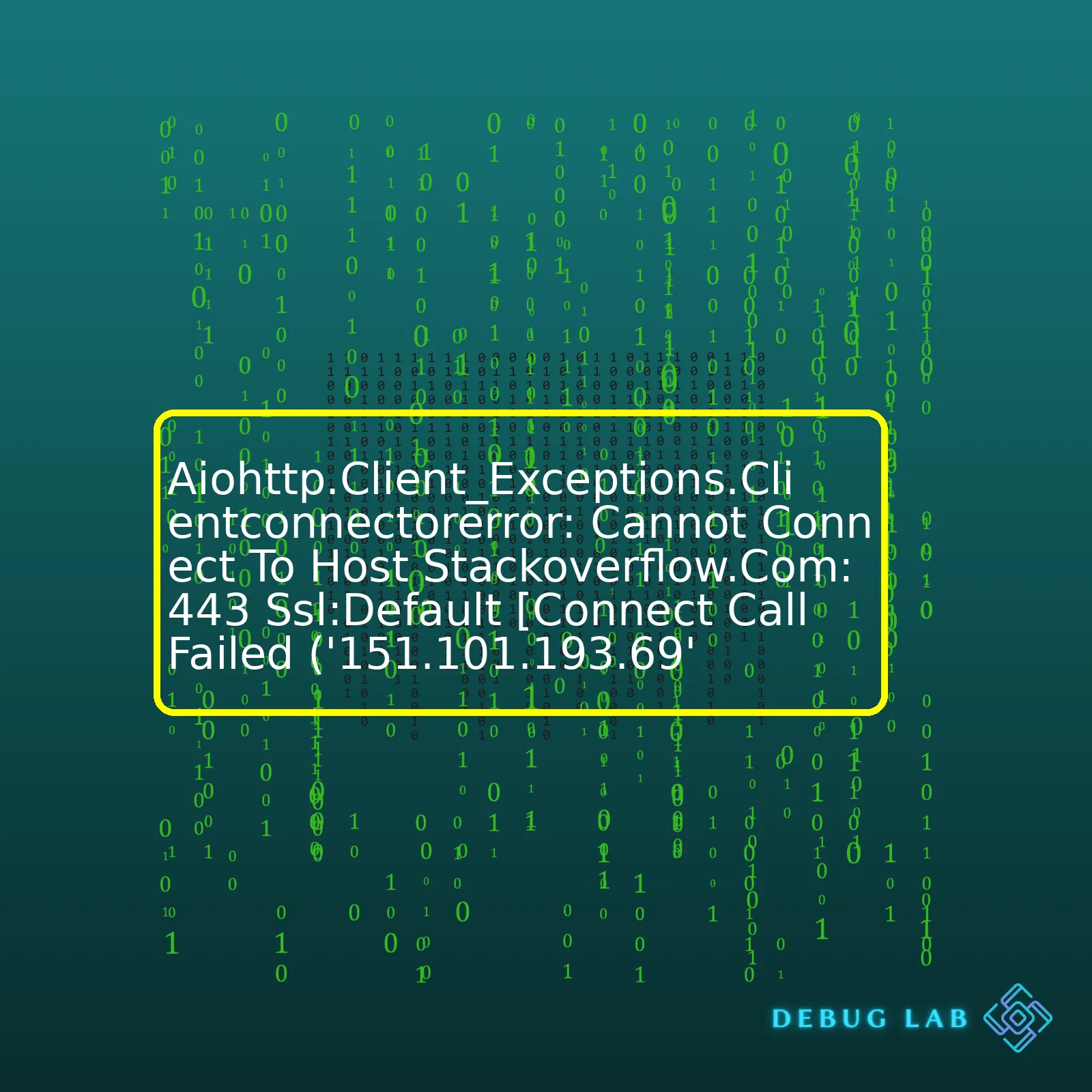 Aiohttp.Client_Exceptions.Clientconnectorerror: Cannot Connect To Host Stackoverflow.Com:443 Ssl:Default [Connect Call Failed ('151.101.193.69'