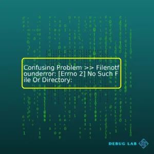 Confusing Problem >> Filenotfounderror: [Errno 2] No Such File Or Directory: