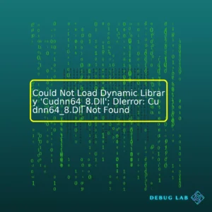 Could Not Load Dynamic Library 'Cudnn64_8.Dll'; Dlerror: Cudnn64_8.Dll Not Found