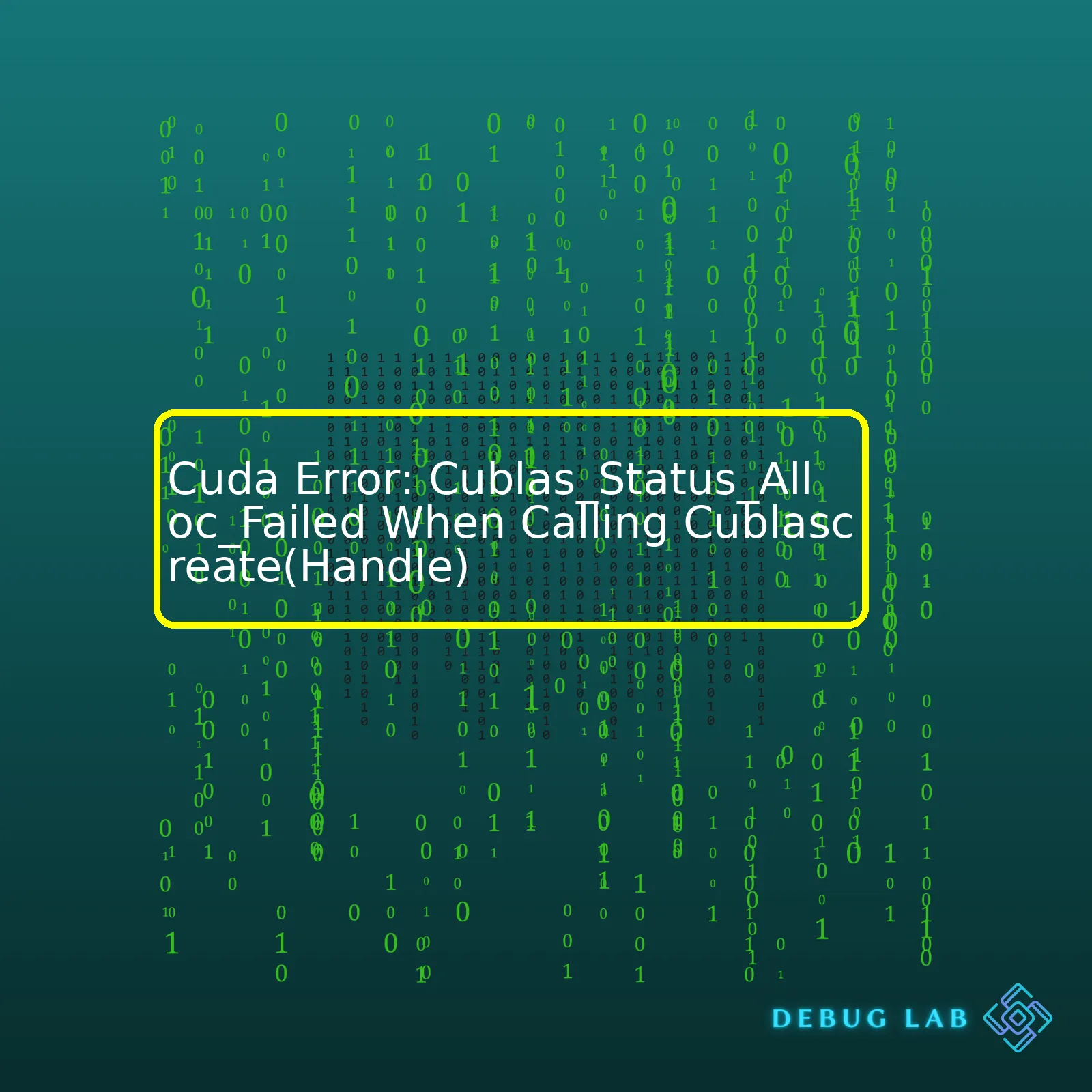 Cuda Error: Cublas_Status_Alloc_Failed When Calling Cublascreate(Handle)