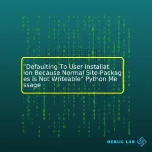 “Defaulting To User Installation Because Normal Site-Packages Is Not Writeable” Python Message