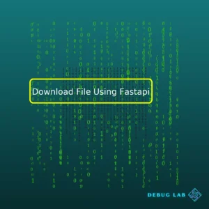 Download File Using Fastapi