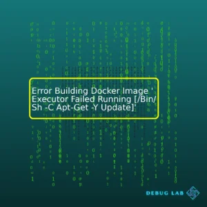 Error Building Docker Image ‘Executor Failed Running [/Bin/Sh -C Apt-Get -Y Update]’