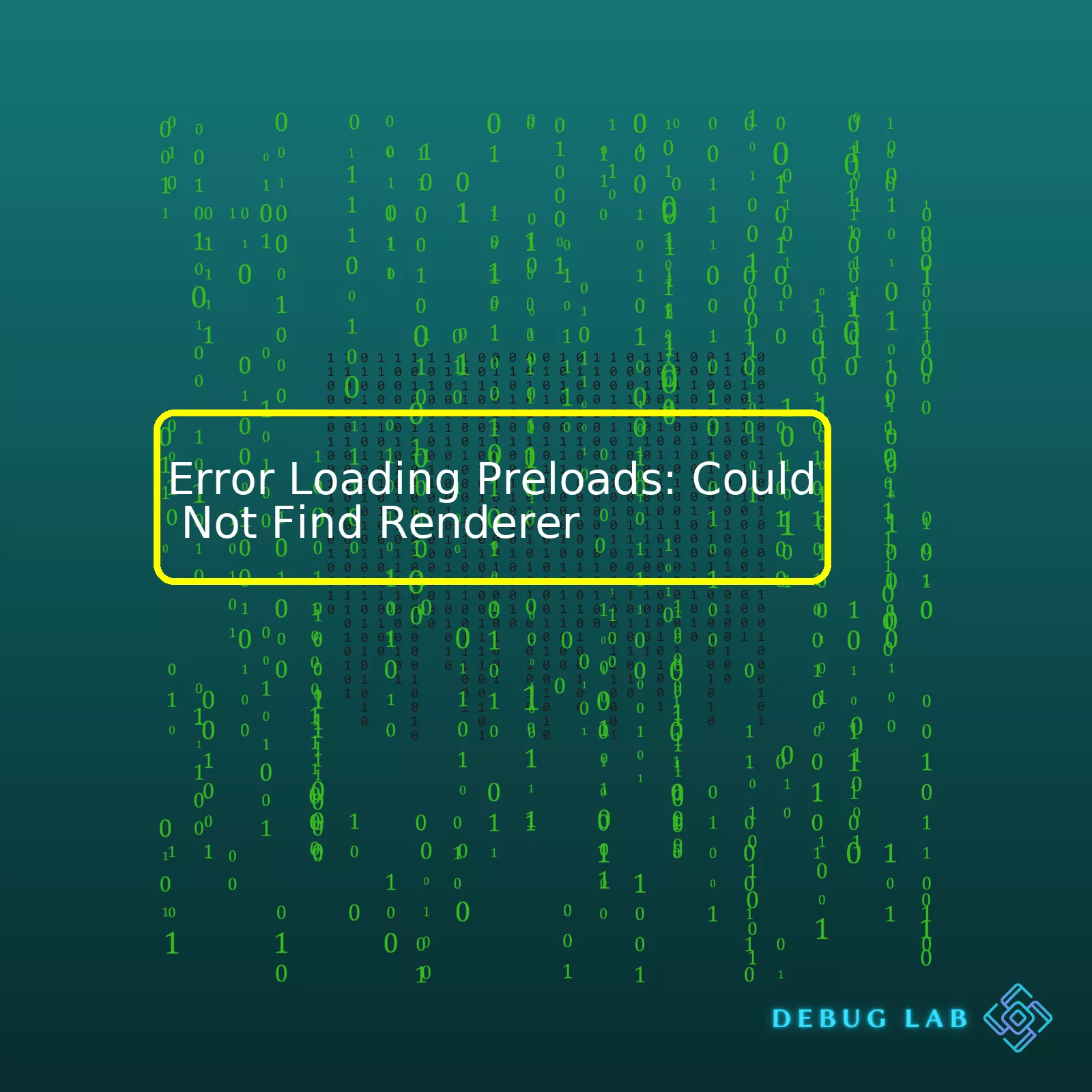 Error Loading Preloads: Could Not Find Renderer