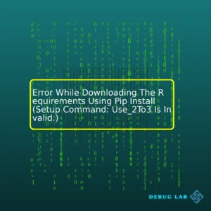 Error While Downloading The Requirements Using Pip Install (Setup Command: Use_2To3 Is Invalid.)