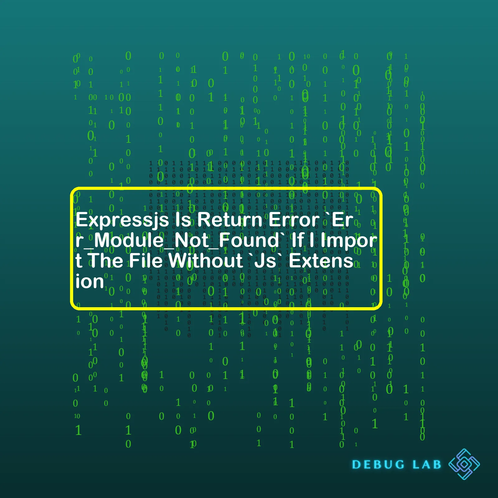 Expressjs Is Return Error `Err_Module_Not_Found` If I Import The File Without `Js` Extension