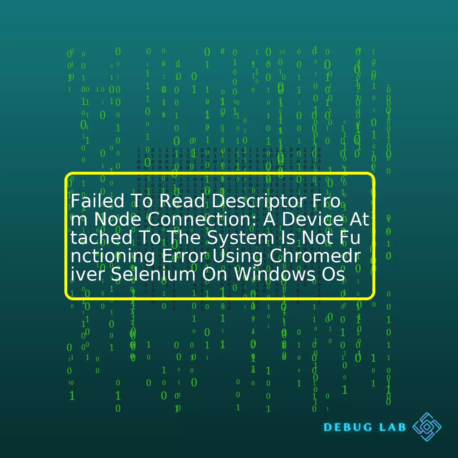 Failed To Read Descriptor From Node Connection: A Device Attached To The System Is Not Functioning Error Using Chromedriver Selenium On Windows Os