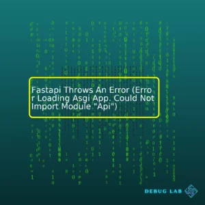 Fastapi Throws An Error (Error Loading Asgi App. Could Not Import Module “Api”)