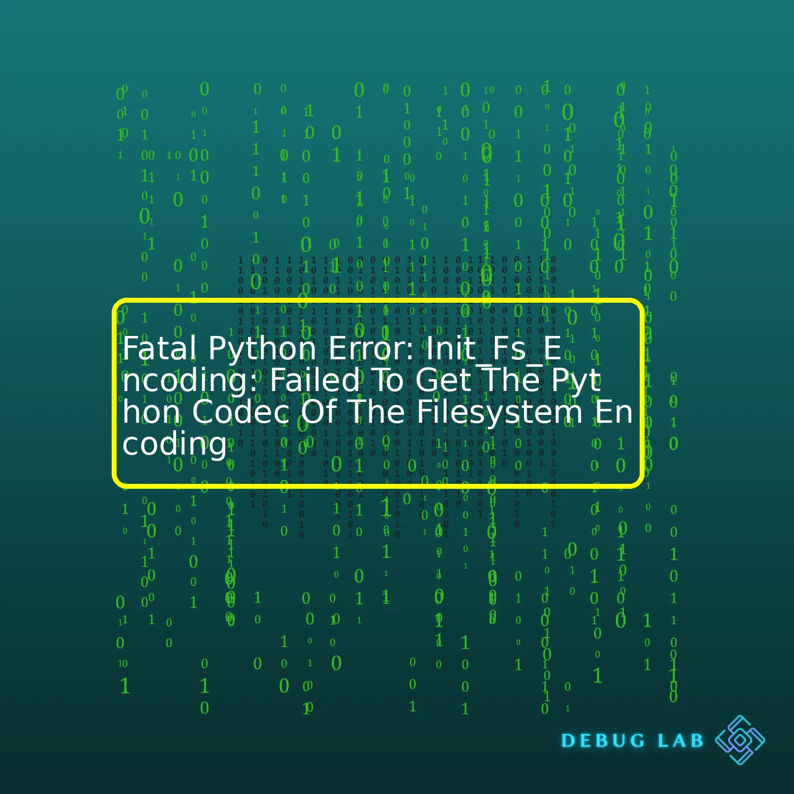 Fatal Python Error: Init_Fs_Encoding: Failed To Get The Python Codec Of The Filesystem Encoding