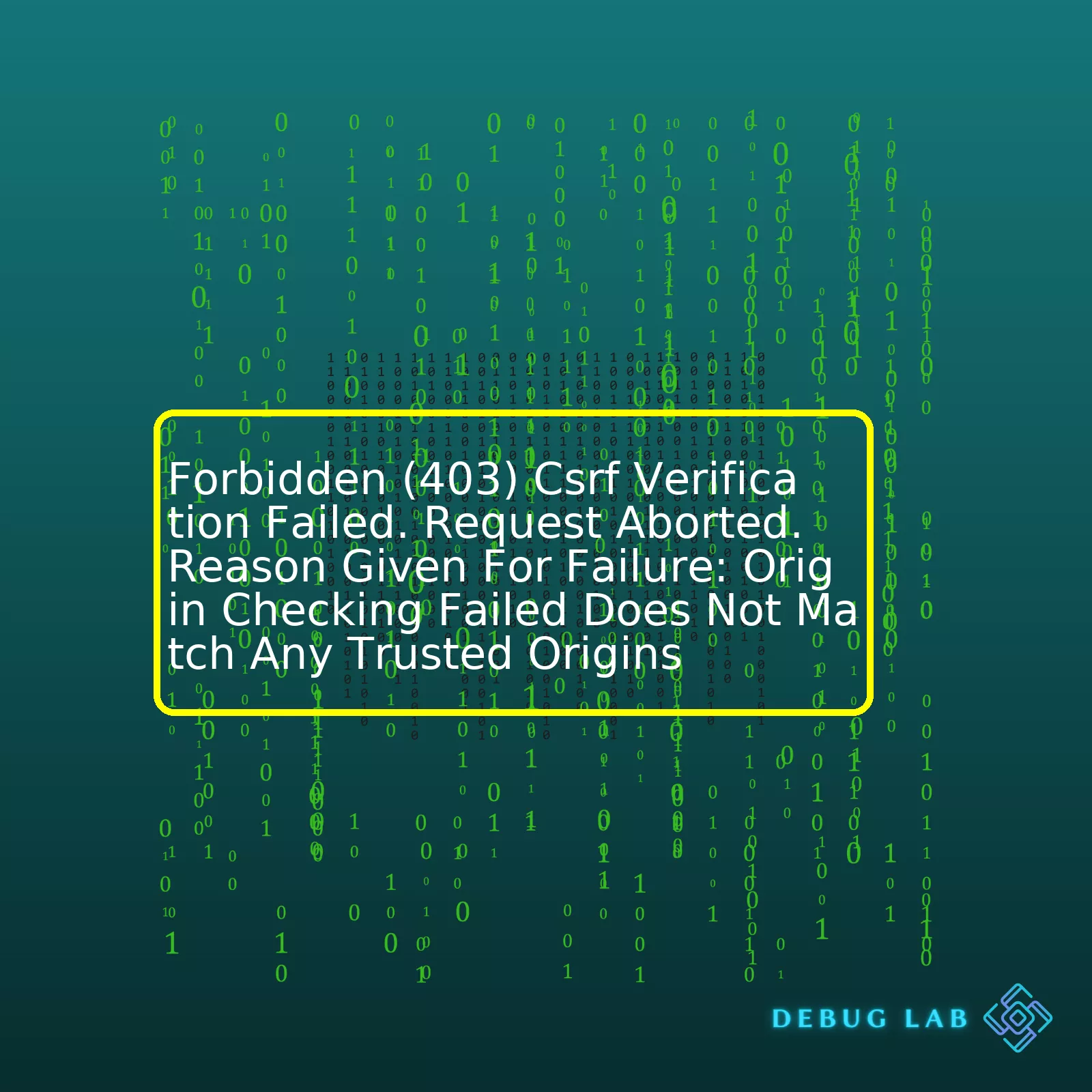 Forbidden (403) Csrf Verification Failed. Request Aborted. Reason Given For Failure: Origin Checking Failed Does Not Match Any Trusted Origins