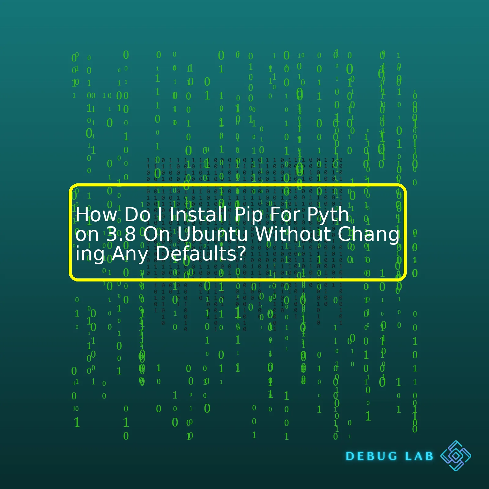 How Do I Install Pip For Python 3.8 On Ubuntu Without Changing Any Defaults?