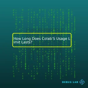 How Long Does Colab’S Usage Limit Lasts?