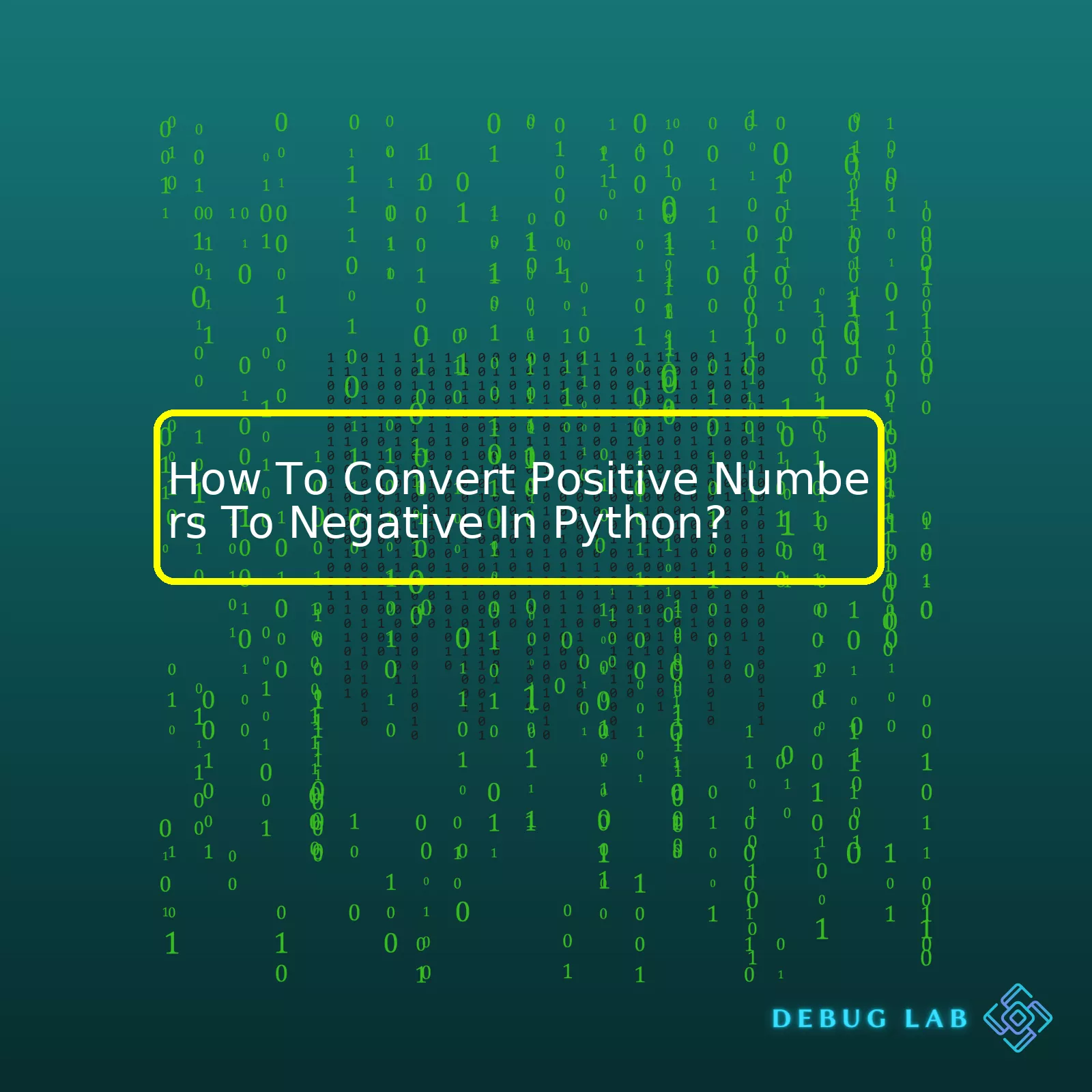 How To Convert Positive Numbers To Negative In Python?