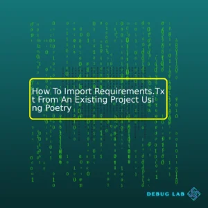 How To Import Requirements.Txt From An Existing Project Using Poetry