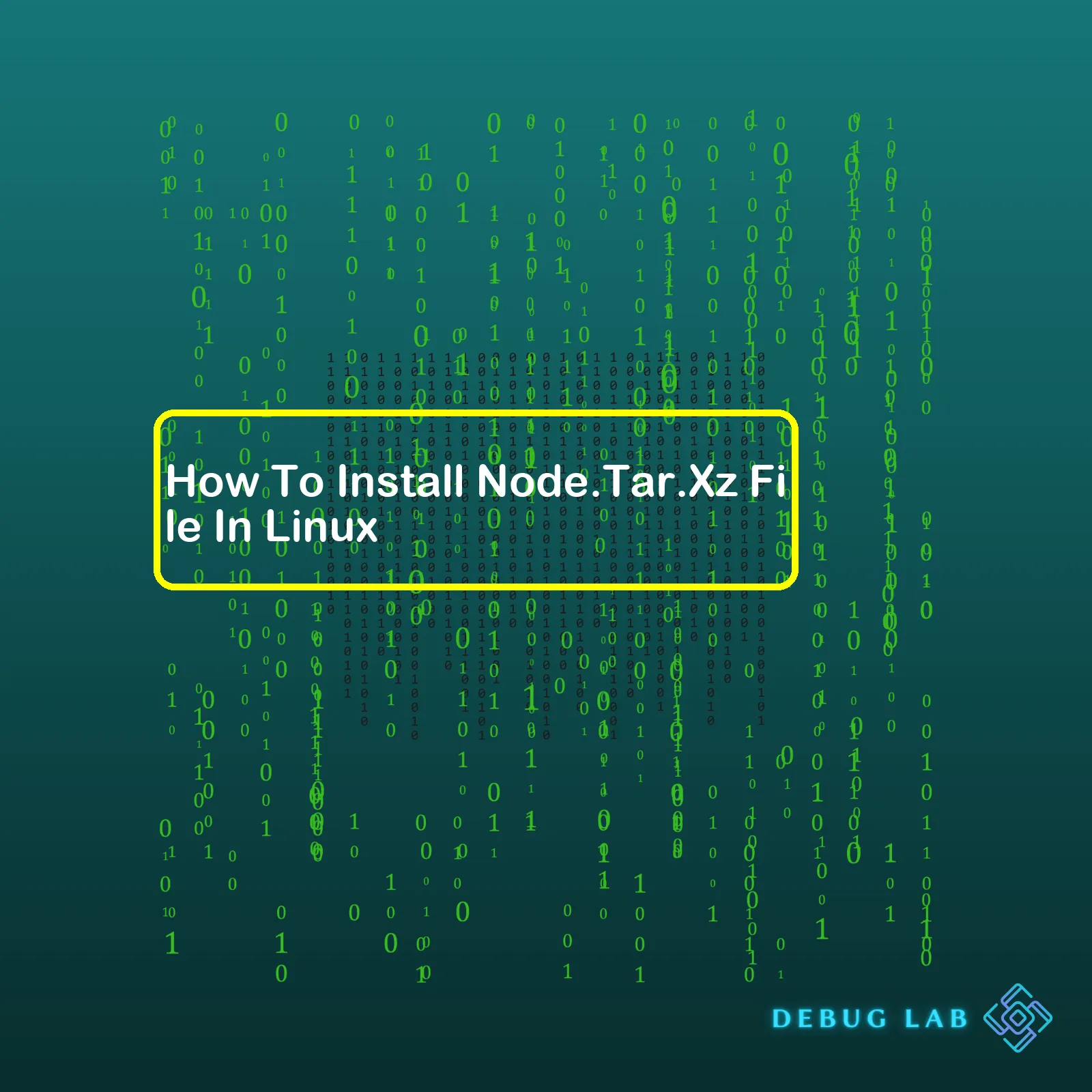 How To Install Node.Tar.Xz File In Linux