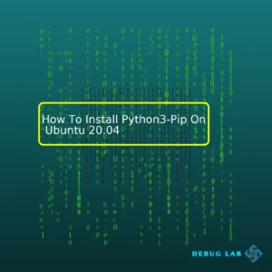 How To Install Python3-Pip On Ubuntu 20.04