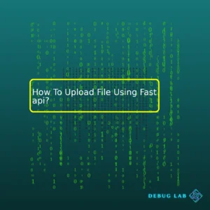How To Upload File Using Fastapi?