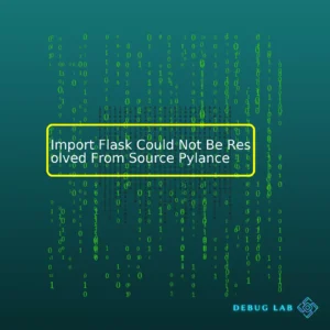 Import Flask Could Not Be Resolved From Source Pylance