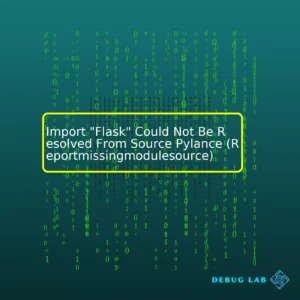 Import “Flask” Could Not Be Resolved From Source Pylance (Reportmissingmodulesource)