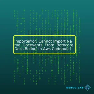 Importerror: Cannot Import Name ‘Docevents’ From ‘Botocore.Docs.Bcdoc’ In Aws Codebuild
