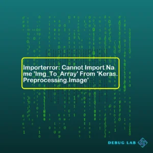 Importerror: Cannot Import Name 'Img_To_Array' From 'Keras.Preprocessing.Image'