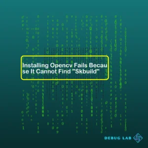 Installing Opencv Fails Because It Cannot Find "Skbuild"