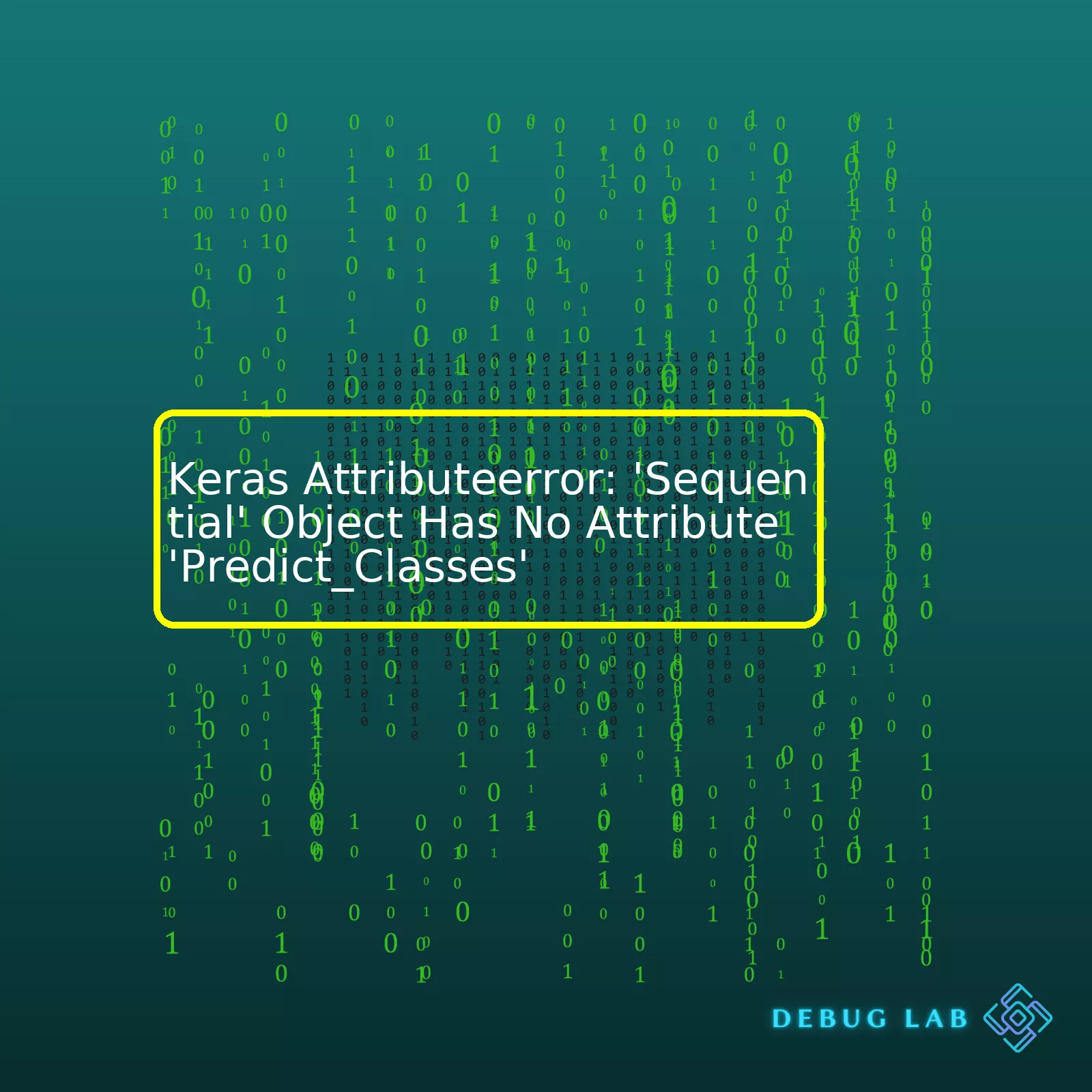 Keras Attributeerror: 'Sequential' Object Has No Attribute 'Predict_Classes'