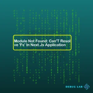 Module Not Found: Can’T Resolve ‘Fs’ In Next.Js Application