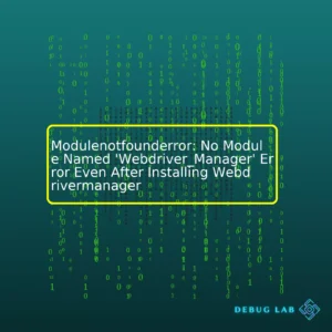 Modulenotfounderror: No Module Named ‘Webdriver_Manager’ Error Even After Installing Webdrivermanager