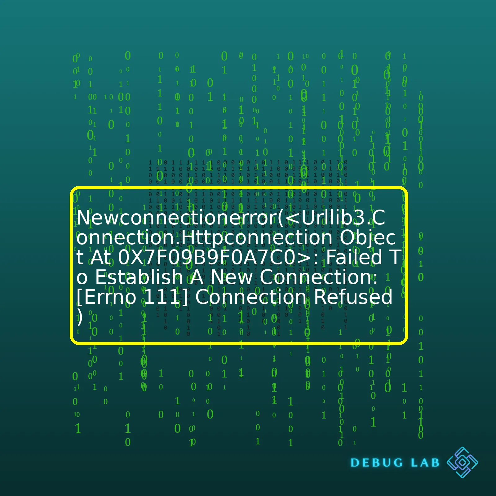 Newconnectionerror(: Failed To Establish A New Connection: [Errno 111] Connection Refused)