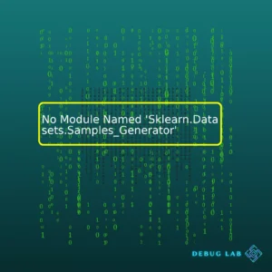 No Module Named ‘Sklearn.Datasets.Samples_Generator’
