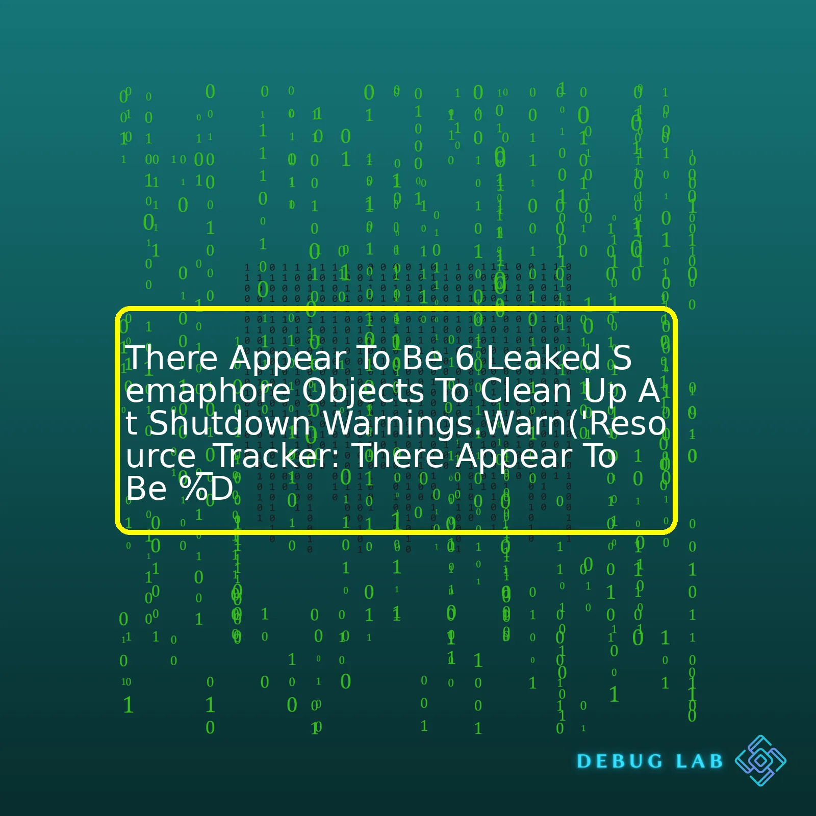 There Appear To Be 6 Leaked Semaphore Objects To Clean Up At Shutdown Warnings.Warn('Resource_Tracker: There Appear To Be %D