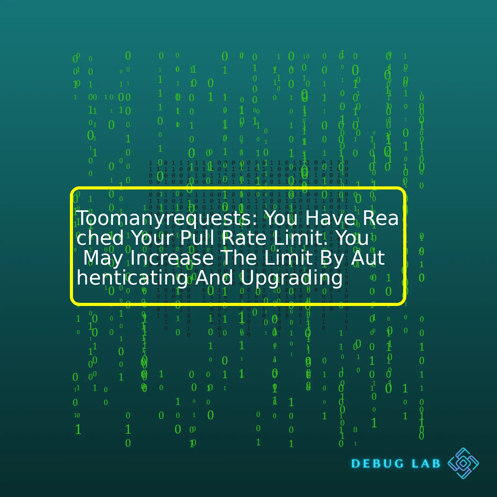 Toomanyrequests: You Have Reached Your Pull Rate Limit. You May Increase The Limit By Authenticating And Upgrading