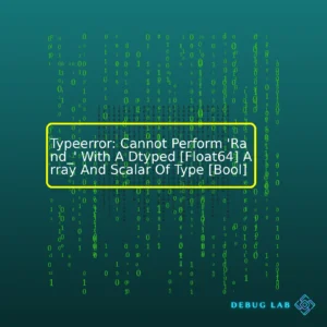 Typeerror: Cannot Perform ‘Rand_’ With A Dtyped [Float64] Array And Scalar Of Type [Bool]
