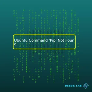 Ubuntu Command ‘Pip’ Not Found