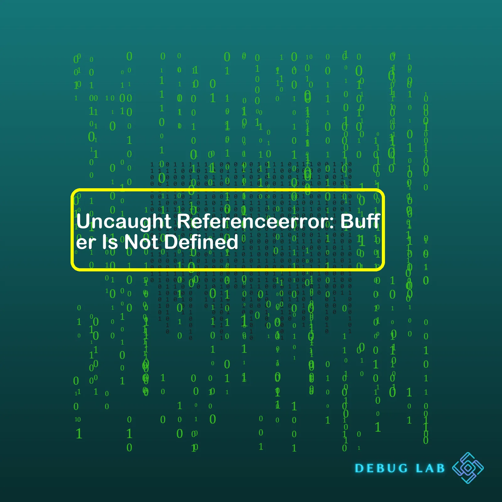 Uncaught Referenceerror Buffer Is Not Defined Debug Lab