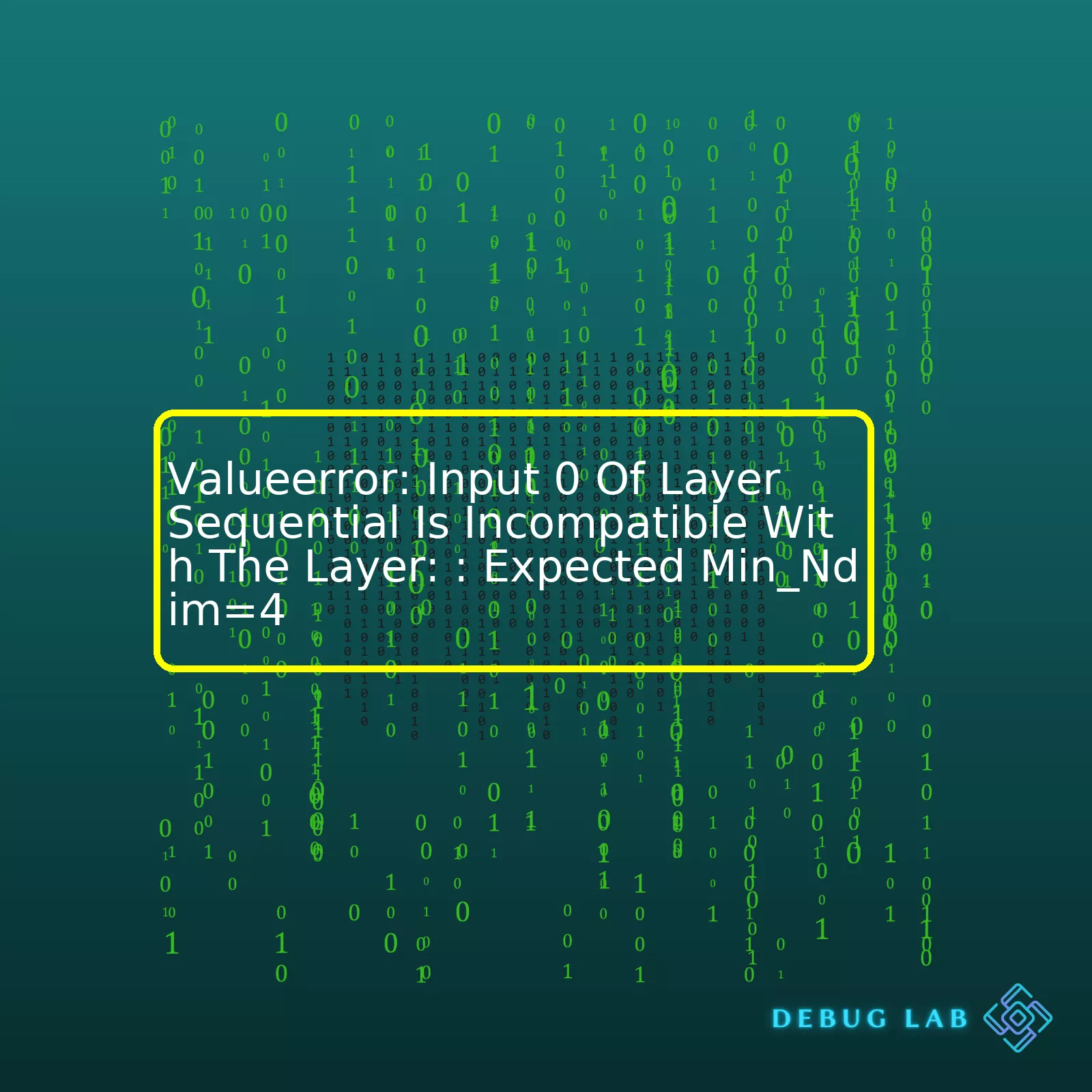 Valueerror: Input 0 Of Layer Sequential Is Incompatible With The Layer: : Expected Min_Ndim=4