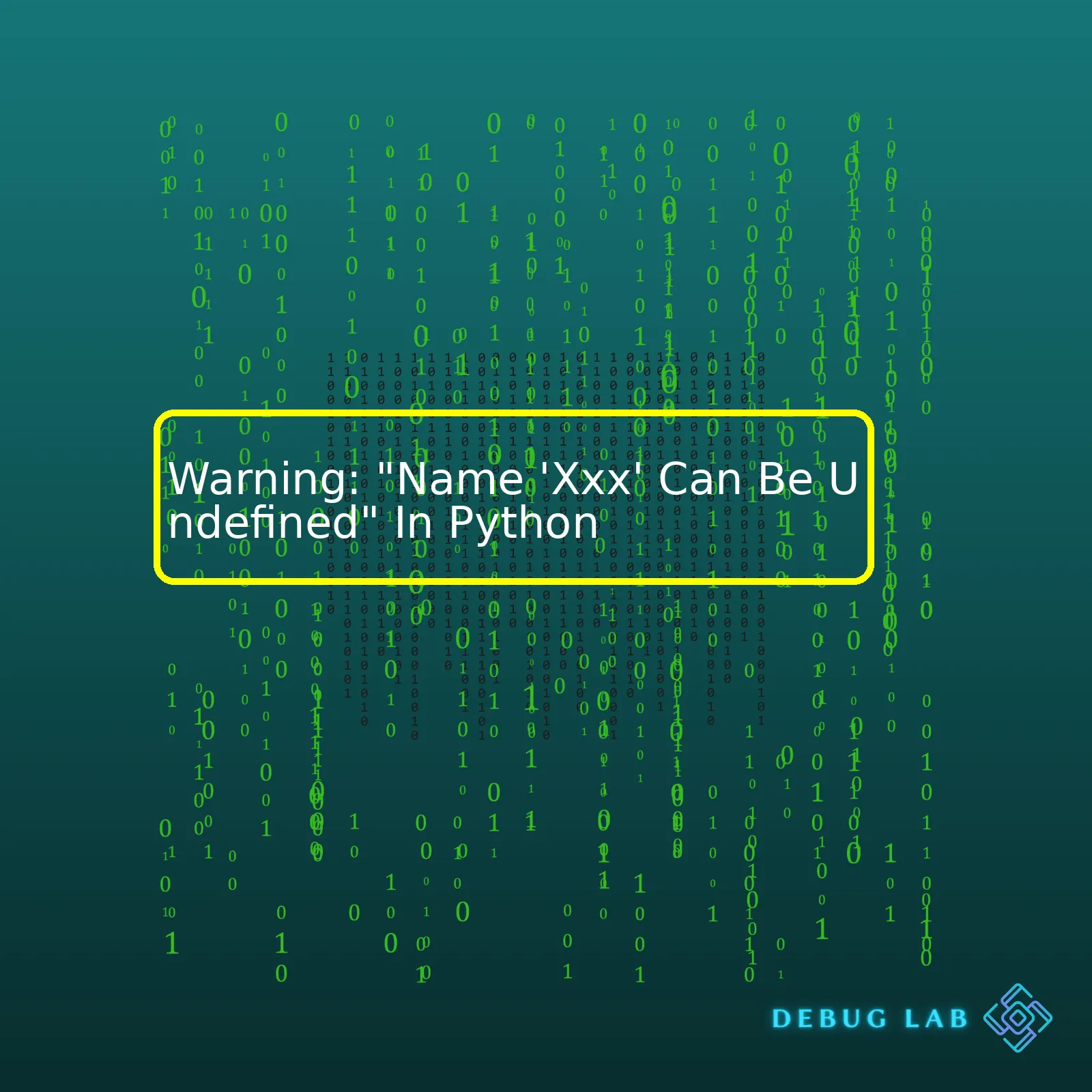 Warning: "Name 'Xxx' Can Be Undefined" In Python