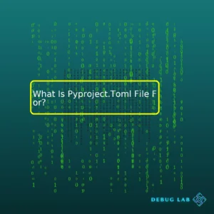 What Is Pyproject.Toml File For?