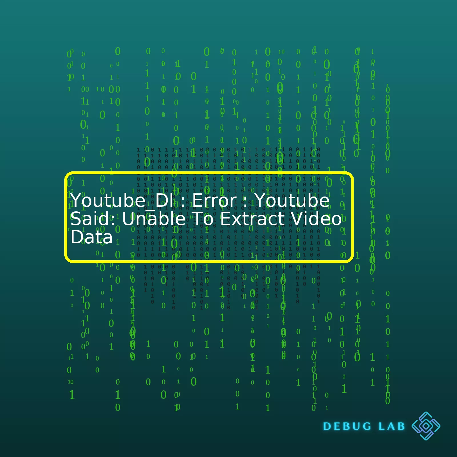 Youtube_Dl : Error : Youtube Said: Unable To Extract Video Data - Debug Lab