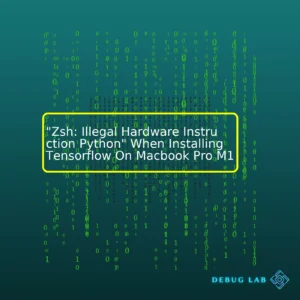 “Zsh: Illegal Hardware Instruction Python” When Installing Tensorflow On Macbook Pro M1