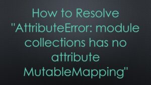 How To Solve “Attributeerror: Module ‘Google.Protobuf.Descriptor’ Has No Attribute ‘_Internal_Create_Key”?