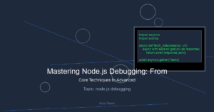 Mastering Node.js Debugging: From Core Techniques to Advanced Automation
