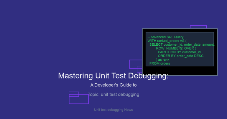 Mastering Unit Test Debugging: A Developer’s Guide to Efficient Bug Fixing