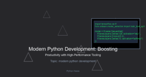 Modern Python Development: Boosting Productivity with High-Performance Tooling
